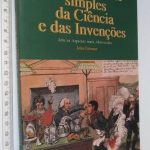 História aparentemente simples da ciência e das invenções - John Farman
