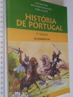 História de Portugal (1.° vol. - Os primeiros reis) - José Mattoso