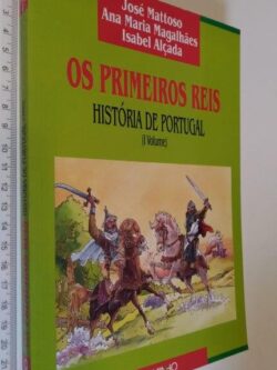 História de Portugal (1.º Vol. - Os primeiros reis) - José Mattoso