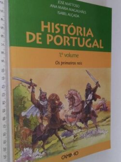 História de Portugal (1.º Vol. - Os primeiros reis) - José Mattoso