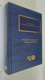 Nos 25 Anos da Constituição da República Portuguesa de 1976 (Evolução Constitucional e Perspectivas Futuras) - Jorge Miranda