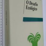 O Desafio Ecológico - Edward Goldsmith