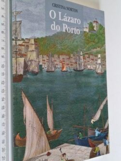 O lázaro do Porto - Cristina Norton