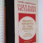 O que fazem mulheres - Camilo Castelo Branco
