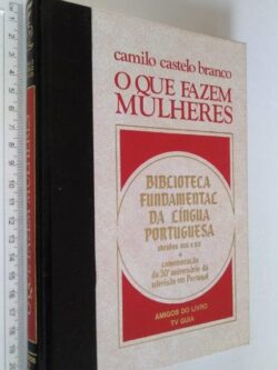 O que fazem mulheres - Camilo Castelo Branco