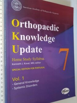 Orthopaedic knowledge update (vol. 1 - General Knowledge; Systemic disorders) - Kenneth J. Koval