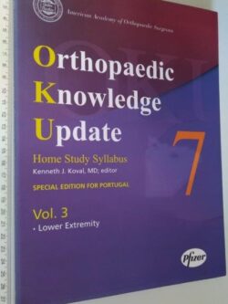 Orthopaedic knowledge update (vol. 3 - Lower extremity) - Kenneth J. Koval