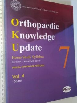 Orthopaedic knowledge update (vol. 4 - Spine) - Kenneth J. Koval