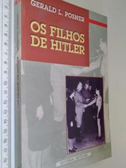 Os Filhos de Hitler - Gerald L. Posner