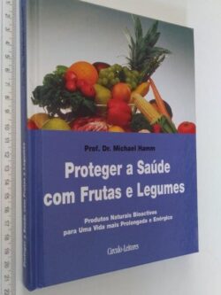 Proteger a saúde com frutas e legumes - Michael Hamm