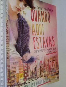 Quando aqui estavas - Daisy Whitney