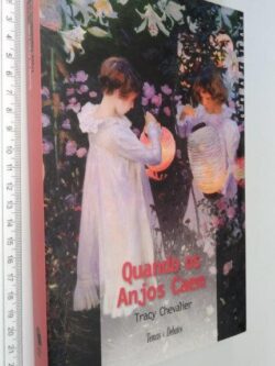 Quando os anjos caem - Tracy Chevalier