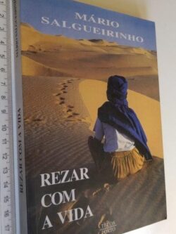 Rezar com a vida - Mário Salgueirinho