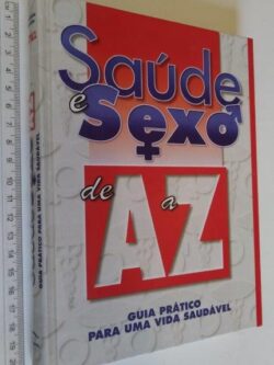 Saúde e sexo de A a Z (Guia prático para uma vida saudável) -