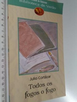 Todos os fogos o fogo - Julio Cortázar