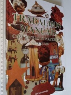 Trabalhos Manuais com Diversos Materiais (2º Volume) - Fernando Cardoso / Marina Serrão