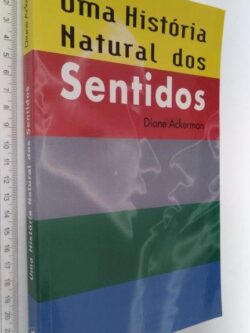 Uma história natural dos sentidos - Diane Ackerman