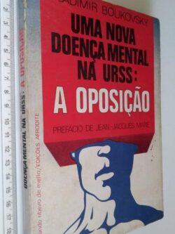 Uma nova doença mental na URSS A oposição - Vladimir Boukovsky
