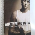 Whatever you say i am - Anthony Bozza