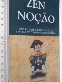 Zen noção (Que tal demolir preconceitos e evitar atitudes discriminatórias) - DeRose