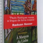 À margem da linha - Paulo Rodrigues