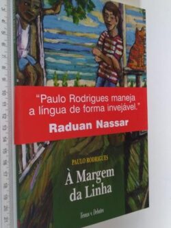 À margem da linha - Paulo Rodrigues
