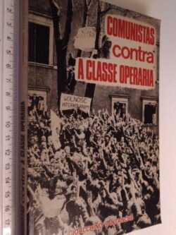 Comunistas contra a classe operária - Gioacchino Santanché