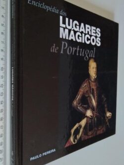Enciclopédia dos lugares mágicos de Portugal (vol. 6) - Paulo Pereira