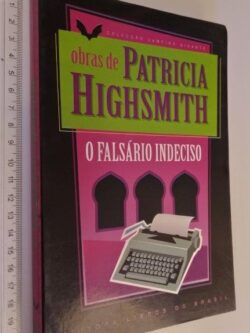 O Falsário Indeciso - Patricia Highsmith