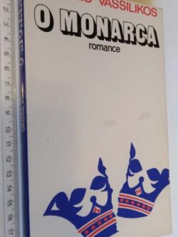 O monarca - Vassilis Vassilikos