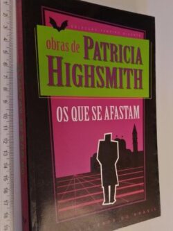 Os que se afastam - Patricia Highsmith