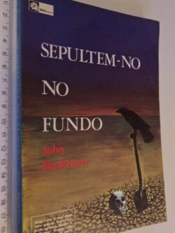 Sepultem-no no fundo - John Blackburn
