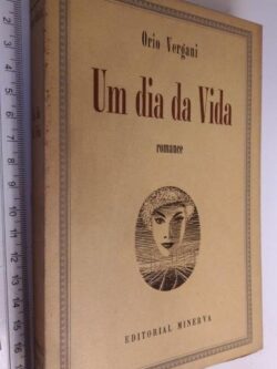 Um dia da vida - Orio Vergani
