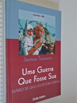 Uma guerra que fosse sua - Jasmina Tesanovic