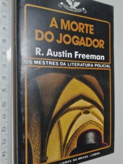 A Morte do Jogador - R. Austin Freeman