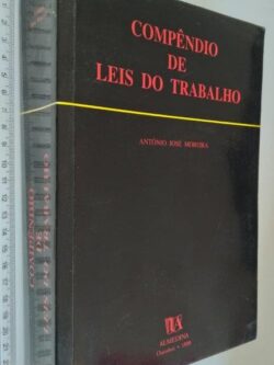 Compêndio de leis do trabalho (1999) - António José Moreira