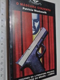 O Máscara Cinzenta - Patricia Wentworth