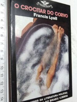 O crocitar do corvo - Francis Lyall