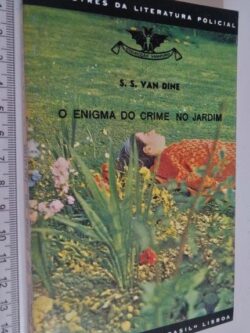 O enigma do crime no jardim - S. S. Van Dine
