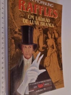 Raffles (Um ladrão de luva branca) - E. W. Hornung