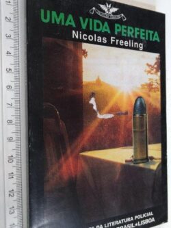 Uma vida perfeita - Nicolas Freeling