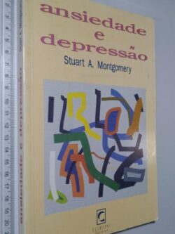 Ansiedade e Depressão - Stuart A. Montgomery