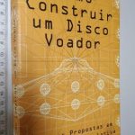 Como Construir Um Disco Voador - T. B. Pawlicki