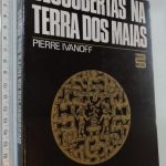 Descobertas na terra dos Maias - Pierre Ivanoff