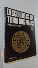 Descobertas na terra dos Maias - Pierre Ivanoff