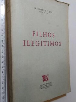 Filhos ilegítimos - M. Baptista Lopes