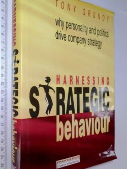 Harnessing Strategic Behaviour - Tony Grundy