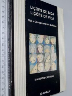 Lições de sida Lições de vida - Machado Caetano