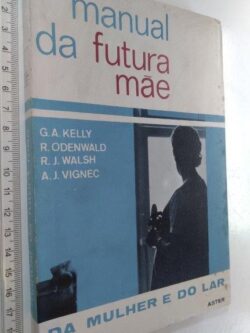 Manual da futura mãe - G. A. Kelly
