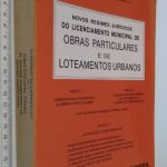 Novos Regimes Jurídicos do Licenciamento Municipal de Obras Particulares e de Loteamentos Urbanos - João do Couto Neves